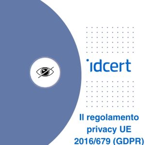 Il regolamento privacy UE 2016/679 (GDPR)